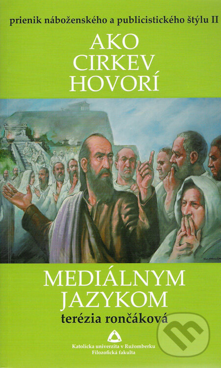 Levně Ako cirkev hovorí mediálnym jazykom? - Terézia Rončáková - kniha z kategorie Kresťanstvo