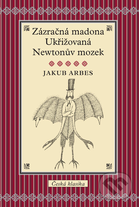 Levně Zázračná madona / Ukřižovaná / Newtonův mozek - Jakub Arbes - kniha z kategorie Spoločenská beletria