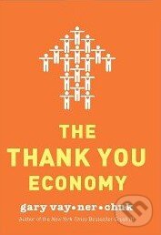 Levně The Thank You Economy - Gary Vaynerchuk - kniha z kategorie Odborné a náučné