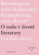 Levně O rodu v životě literatury (Browningová nebo Klášterský? / Krásnohorská nebo Byron?) - kniha z kategorie Životopisy