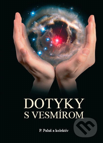 Levně Dotyky s vesmírom - Pavel Paľuš, kolektív autorov - kniha z kategorie Kozmológia