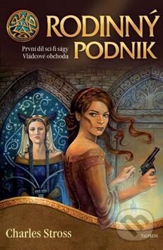 Levně Rodinný podnik (První díl ságy Vládcové obchodu) - Charles Stross - kniha z kategorie Beletria
