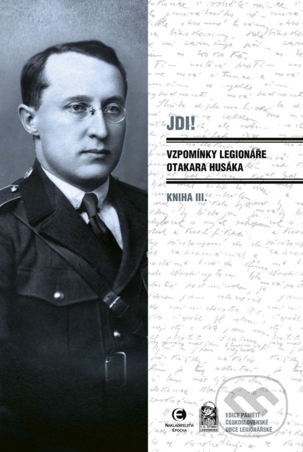 Levně Jdi! - Vzpomínky legionáře Otakara Husáka 3 - Otakar Husák - kniha z kategorie Životopisy