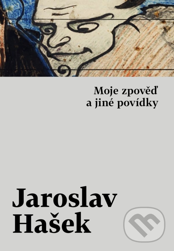 Levně Moje zpověď a jiné povídky - Jaroslav Hašek - kniha z kategorie Spoločenská beletria