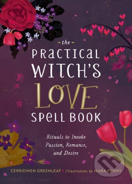 Levně The Practical Witch's Love Spell Book (For Passion, Romance, and Desire) - kniha z kategorie Mágia a okultizmus