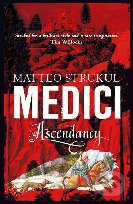 Levně Medici - Ascendancy - Matteo Strukul - kniha z kategorie Beletria