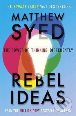 Levně Rebel Ideas (The Power of Thinking Differently) - Matthew Syed - kniha z kategorie Psychológia