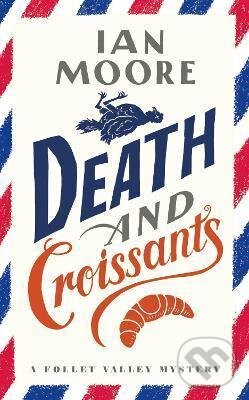 Kniha: Death and Croissants (Ian Moore). , 2021