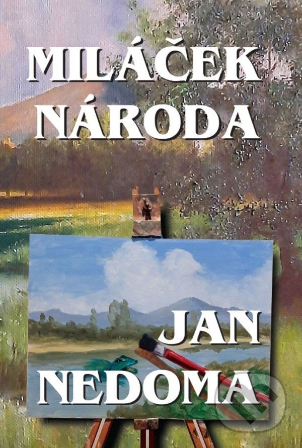 Levně Miláček národa - Jan Nedoma - kniha z kategorie Spoločenská beletria