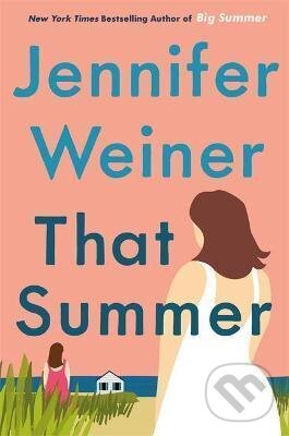 Kniha: That Summer (Jennifer Weiner). Little, Brown, 2021