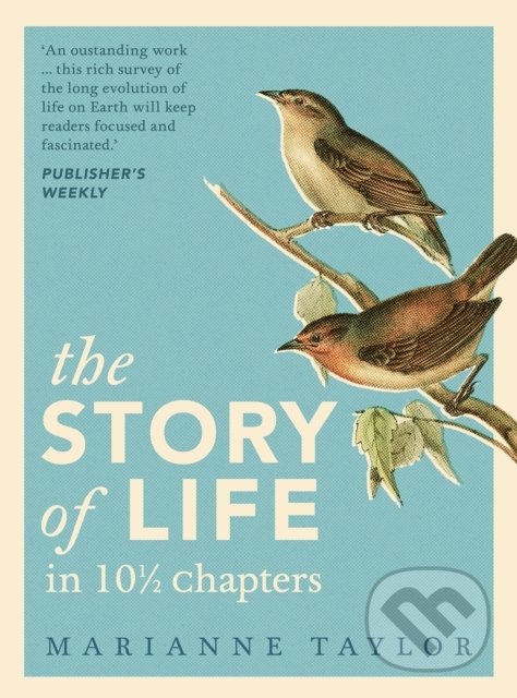 Levně The Story of Life in 101/2 Chapters - Marianne Taylor - kniha z kategorie Prírodné vedy a technika