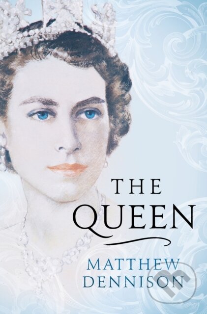 Levně The Queen - Matthew Dennison - kniha z kategorie Životopisy