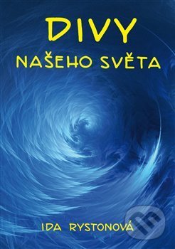 Levně Divy našeho světa - Ida Rystonová - kniha z kategorie Záhady a paranormálne javy
