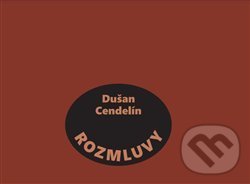 Levně Rozmluvy - Dušan Cendelín - kniha z kategorie Poézia