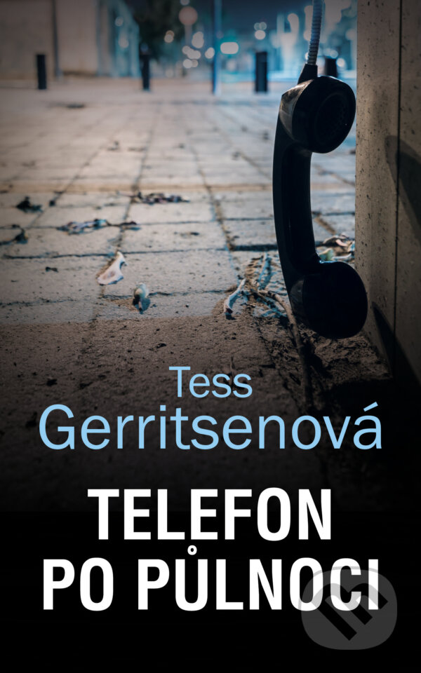 Telefon po půlnoci - Tess Gerritsen, HarperCollins, 2021