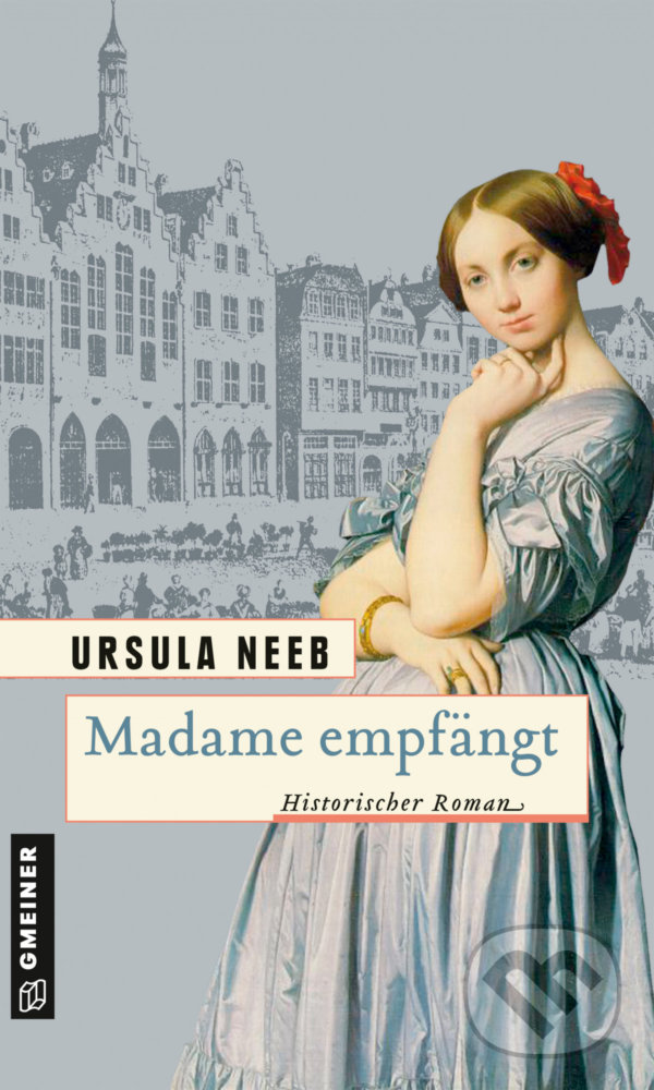Levně Madame empfängt (Historischer Roman) - Ursula Neeb - kniha z kategorie Beletria