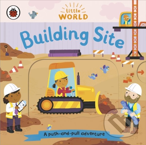 Levně Little World: Building Site - Samantha Meredith (Ilustrátor) - kniha z kategorie Pre deti a mládež