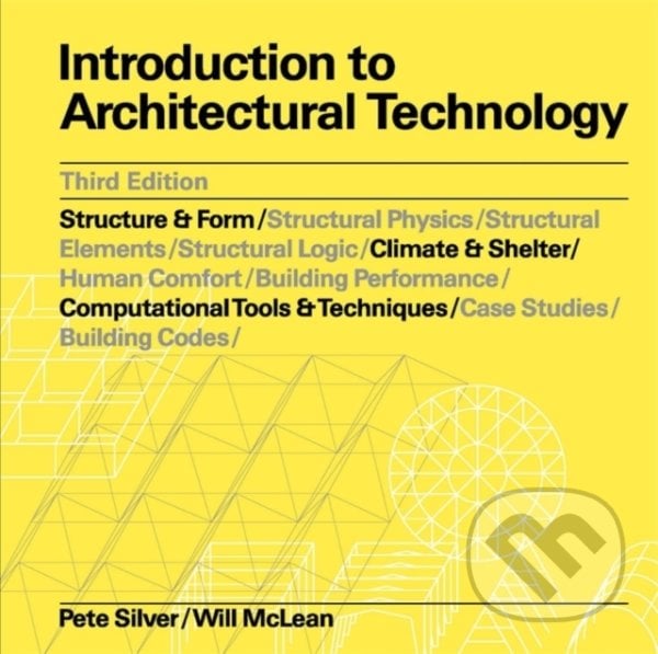 Introduction to Architectural Technology - Pete Silver, William McLean, Laurence King Publishing, 2021