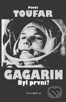 Gagarin: Byl první? - Pavel Toufar, Olympia, 2011