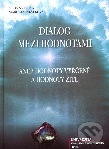 Levně Dialog mezi hodnotami (aneb Hodnoty vyřčené a hodnoty žité) - kniha z kategorie Hobby
