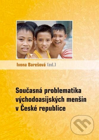 Současná problematika východoasijských menšin v České republice - Ivona Barešová, Univerzita Palackého v Olomouci, 2010