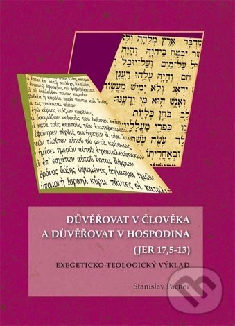 Levně Důvěřovat v člověka a důvěřovat v Hospodina (JER 17,5 - 13) - kniha z kategorie Knihy o Biblii
