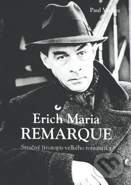 Kniha: Erich Maria Remarque (Paul Vechec). Tribun, 2009