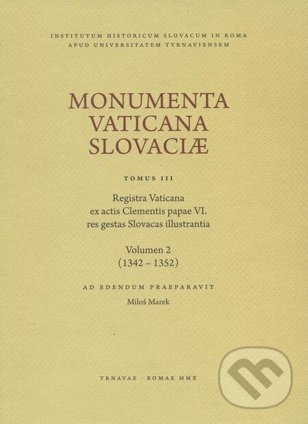 Kniha: Monumenta Vaticana Slovaciae (Tomus III) (Marek Miloš). Trnavská univerzita