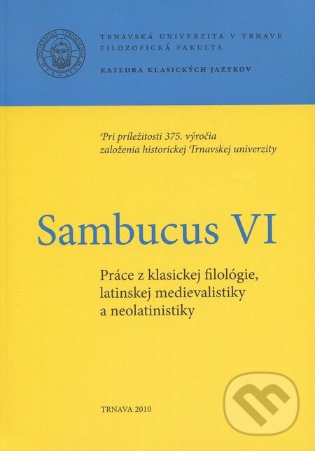 Levně Sambucus VI. (Práce z klasickej filológie, latinskej medievalistiky a neolatinistiky) - kniha z kategorie Starovek