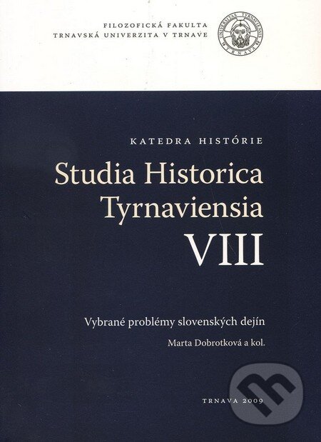 Levně Studia historica Tyrnaviensia VIII (Vybrané problémy slovenských dejín) - kniha z kategorie Životopisy