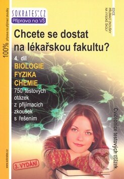 Levně Chcete se dostat na lékařskou fakultu? - 4.díl (Biologie, fyzika, chemie) - kniha z kategorie Vysoké školy