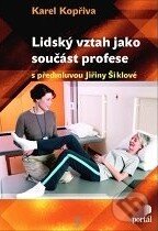 Kniha: Lidský vztah jako součást profese (Karel Kopřiva). Portál, 2011