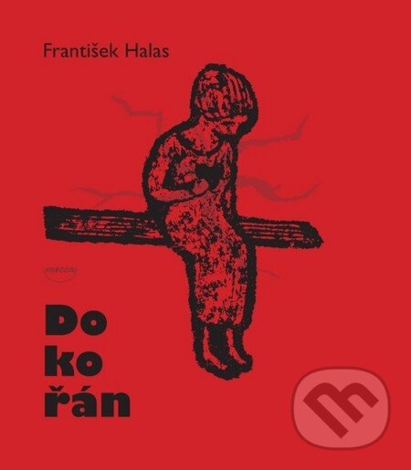 Levně Dokořán - František Halas - kniha z kategorie Poézia