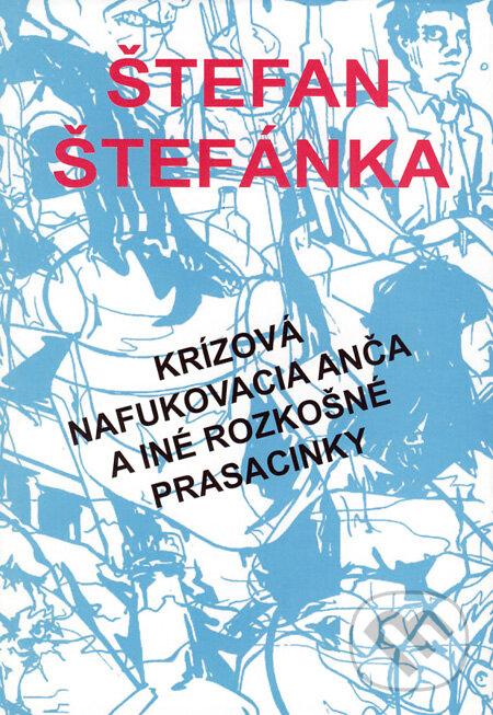 Levně Krízová nafukovacia Anča a iné rozkošné prasacinky - kniha z kategorie Beletria
