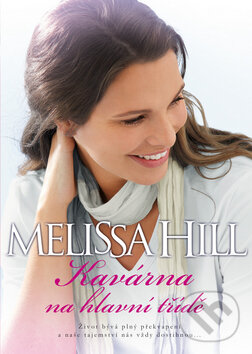 Kniha: Kavárna na hlavní třídě (Melissa Hill). BB/art, 2011