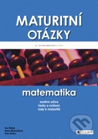 E-kniha: Maturitní otázky - Matematika (Dana Blahunková). Nakladatelství Fragment, 2007