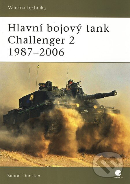 Kniha: Hlavní bojový tank Challenger 2 (Simon Dunstan). Grada, 2011