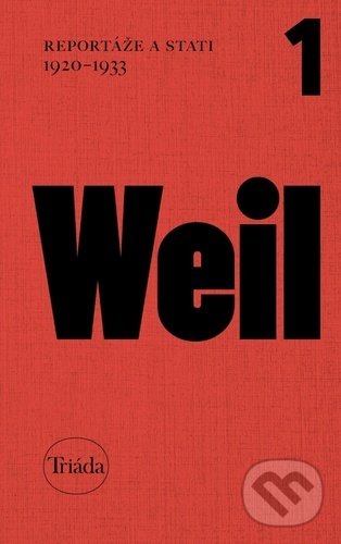 Levně Reportáže a stati 1920–1933 (Spisy Jiřího Weila, sv. 1) - kniha z kategorie História