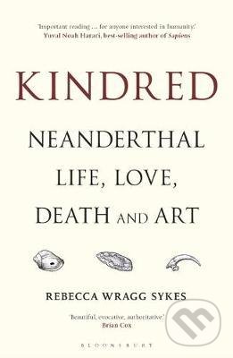 Kindred - Rebecca Wragg Sykes, Bloomsbury, 2021