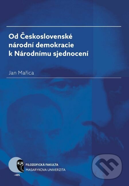 E-kniha: Od Československé národní demokracie k Národnímu sjednocení (Jan Mařica). Muni Press, 2018