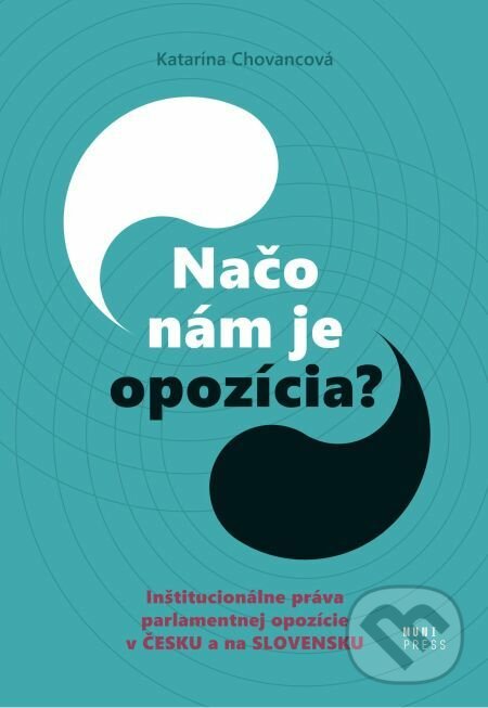 E-kniha: Načo nám je opozícia? (Katarína Chovancová). Muni Press, 2019