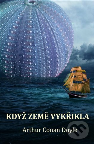 E-kniha: Když Země vykřikla (Arthur Conan Doyle). Polaris, 2018