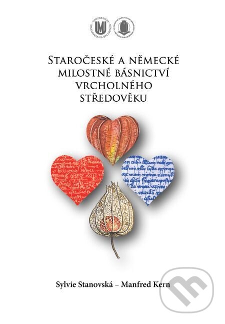 Staročeské a německé milostné básnictví vrcholného středověku - Sylvie Stanovská, Manfred Kern, Muni Press, 2016