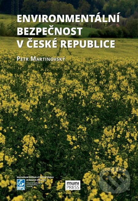 E-kniha: Environmentální bezpečnost v České republice (Petr Martinovský). Muni Press, 2017