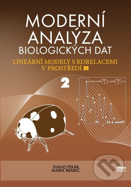 E-kniha: Moderní analýza biologických dat (Marek Brabec a Stanislav Pekár). Muni Press, 2014