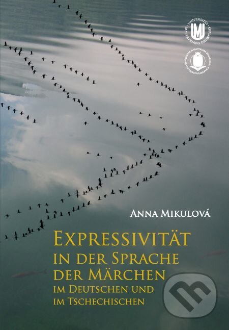 Expressivität in der Sprache der Märchen im Deutschen und im Tschechischen - Anna Marie Halasová, Muni Press, 2016