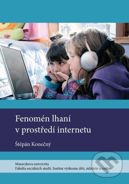E-kniha: Fenomén lhaní v prostředí internetu (Štěpán Konečný). Muni Press, 2014