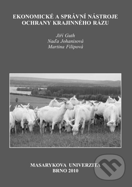 Ekonomické a správní nástroje ochrany krajinného rázu - Martina Filipová, Muni Press, 2014