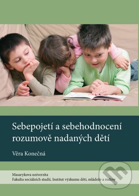 E-kniha: Sebepojetí a sebehodnocení rozumově nadaných dětí (Věra Konečná). Muni Press, 2014