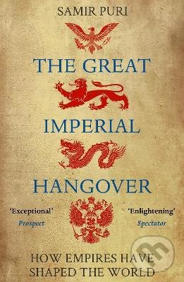 Levně The Great Imperial Hangover (How Empires Have Shaped the World) - kniha z kategorie História